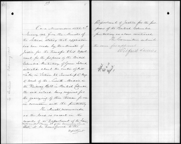 Page rédigée à la main en anglais : « On a Memorandum, dated 21st January, 1903, from the Minister of the Interior, stating that application has been made by the Minister of Justice for the transfer to his Department, for the purposes of the British Columbia Penitentiary of Goose Island, situated about the center of Pitt Lake, in Section 25, Township 5, Range 5, west of the Seventh Meridian, in the Railway Belt in British Columbia, the said island being required for the quarrying of stone thereon for use in connection with the penitentiary. The Minister recommends, as the land is vacant in the records of the Department of the Interior, that, under Clause 31 of the Dominion Lands Act, it be transferred to the Department of Justice for the purposes of the British Columbia Penitentiary as above mentioned. The Committee submit the same for approval. » 